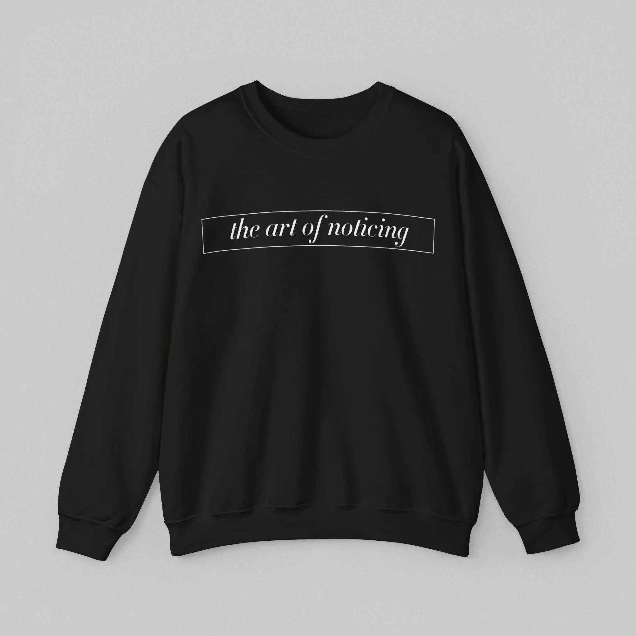 The Art of Noticing Women’s Sweatshirt