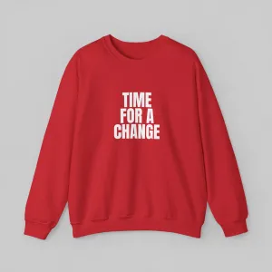 Time For A Change! Women’s Sweatshirt